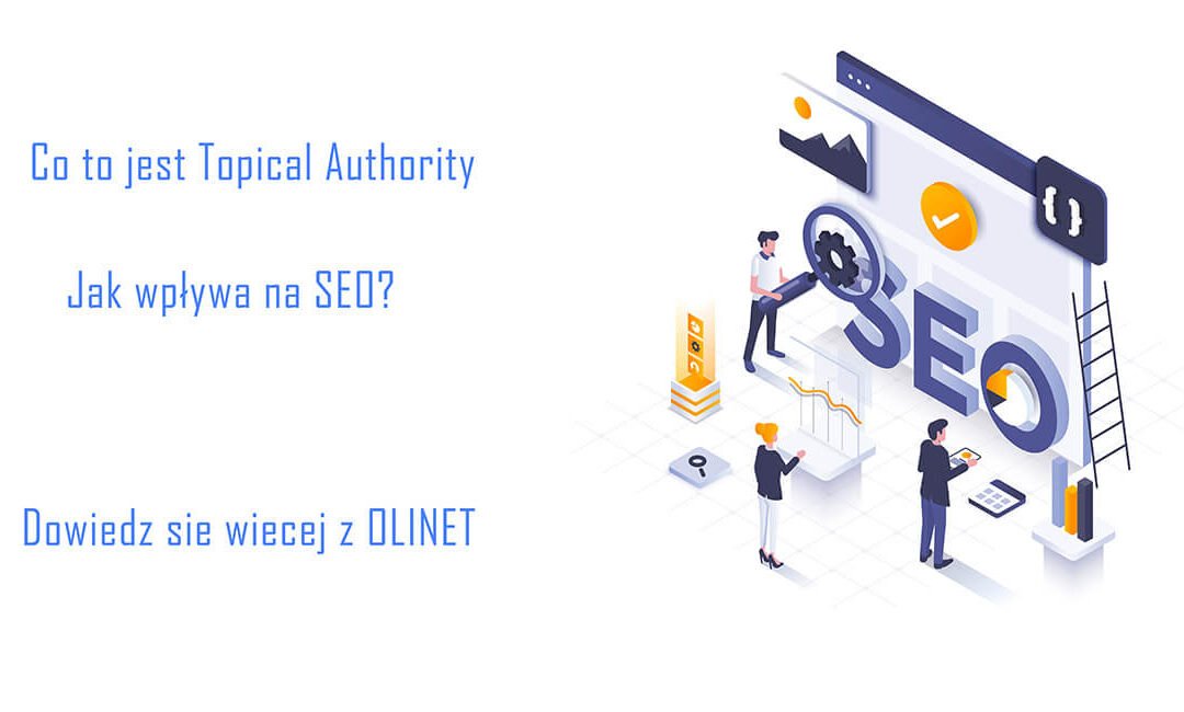 Co to jest Topical Authority w SEO